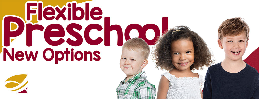 Flexible Preschool Option Now Available!