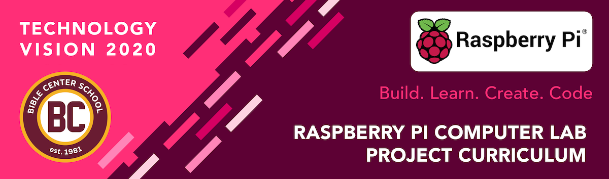 Technology Vision 2020 Raspberry Pi Bible Center School